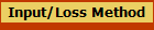Input/Loss Method